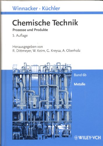 Beispielbild fr Winnacker-Kchler: Chemische Technik. Prozesse und Produkte. Hrsg. v. Dittmeyer, Roland /Keim, Wilhelm /Kreysa, Gerhard /Oberholz, Alfred. : Metalle zum Verkauf von Buchpark