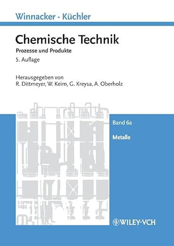 Beispielbild fr Winnacker-Kchler: Chemische Technik. Prozesse und Produkte. Hrsg. v. Dittmeyer, Roland /Keim, Wilhelm /Kreysa, Gerhard /Oberholz, Alfred. : Metalle zum Verkauf von Buchpark