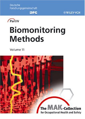 Stock image for The MAK Collection for Occupational Health and Safety : Part IV: Biomonitoring Methods, Volume 11 for sale by Buchpark