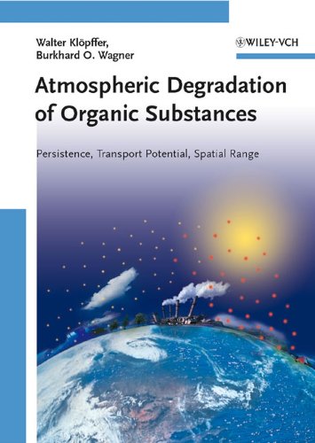 9783527316069: Atmospheric Degradation of Organic Substances: Persistence, Transport Potential, Spatial Range