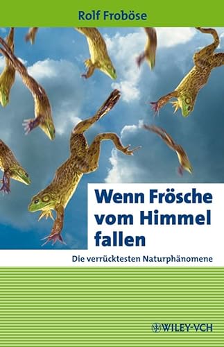 Wenn FrÃ¶sche vom Himmel fallen (Erlebnis Wissenschaft) (German Edition) (9783527316595) by FrobÃ¶se, Rolf