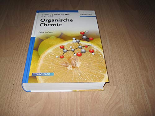 Organische Chemie [Hardcover] Isomerie Alkane Cycloalkane Alkene Alkine Aromatische Verbindungen Stereoisomerie Organische Halogenverbindungen Substitution Eliminierung Alkohole Phenole Thiole Ether Epoxide Aldehyde Ketone Carbonsäuren Derivate Amine Stickstoffverbindungen Spektroskopie Strukturaufklärung Heterocyclische Verbindungen Synthetische Polymere Lipide Detergenzien Kohlenhydrate Aminosäuren Peptide Proteine Nucleotide Nucleinsäure Chemiker Chemistry Naturwissenschaften Handbuch Naturwissenschaften Lehrbuch Hart, Harold; Craine, Leslie E.; Hart, David J.; Hadad, Christopher M. and Kindler, Nicole - Hart, Harold; Craine, Leslie E.; Hart, David J.; Hadad, Christopher M. and Kindler, Nicole