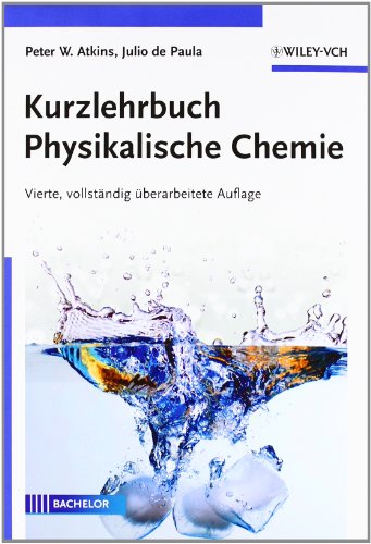 Peter W. Atkins, Julio de Paula, Kurzlehrbuch physikalische Chemie / 4. Auflage / Bachelor - Atkins, Peter W. und Julio De Paula