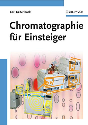 Chromatographie für Einsteiger - Karl Kaltenböck