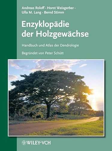 Stock image for Enzyklopadie Der Holzgewachse: Handbuch Und Atlas Der Dendrologie (Enzyklopadie der Holzgewachse (VCH)) for sale by Iridium_Books