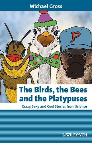 Imagen de archivo de The Birds, the Bees and the Platypuses: Crazy, Sexy and Cool Stories from Science a la venta por ThriftBooks-Dallas