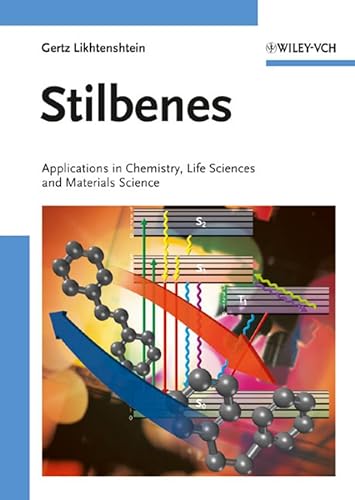 9783527323883: Stilbenes: Applications in Chemistry, Life Sciences and Materials Science