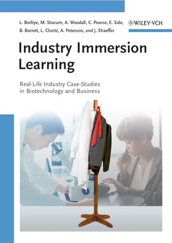 Stock image for Industry Immersion Learning : Real-Life Industry Case-Studies in Biotechnology and Business for sale by Better World Books