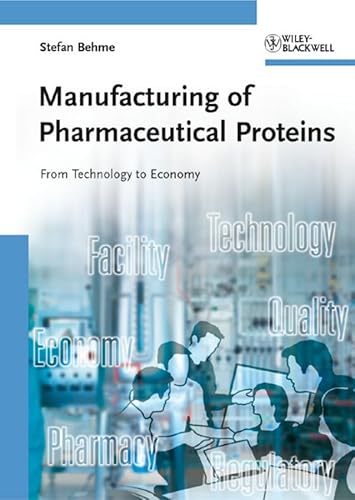 Imagen de archivo de Manufacturing of Pharmaceutical Proteins: From Technology to Economy a la venta por ThriftBooks-Atlanta