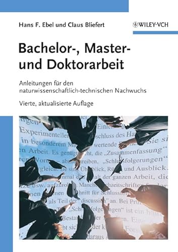 Stock image for Bachelor-, Master- und Doktorarbeit: Anleitungen fr den naturwissenschaftlich-technischen Nachwuchs for sale by medimops