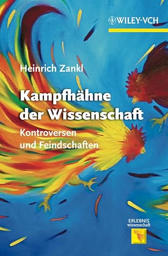 Stock image for Kampfhhne der Wissenschaft: Kontroversen und Feindschaften (Erlebnis Wissenschaft) for sale by medimops