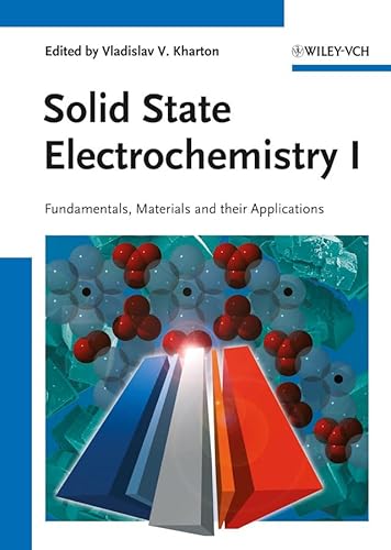 9783527326570: Solid State Electrochemistry, 2 Volume Set: Fundamentals, Materials and their Applications: Electrodes, Interfaces and Ceramic Membranes