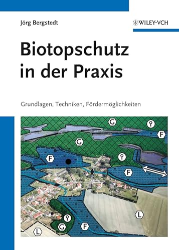 Biotopschutz in der Praxis: Grundlagen -Techniken - Fordermoglichkeiten - Grundlagen - Planung - Handlungsmöglichkeiten - Jörg Bergstedt