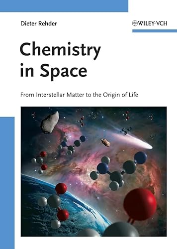 Chemistry in Space: From Interstellar Matter to the Origin of Life - Rehder, Dieter