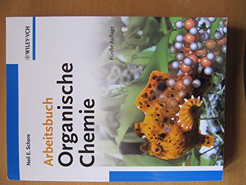 Arbeitsbuch Organische Chemie (German Edition) (9783527329335) by Schore, Neil E.