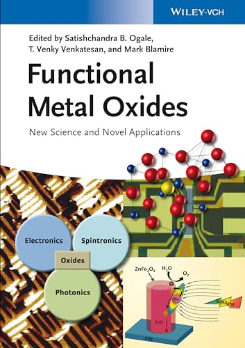 Functional Metal Oxides – New Science and Novel Applications - Ogale, Satishchandra Balkrishna (Editor)/ Venkatesan, T. Venky (Editor)/ Blamire, Mark (Editor)