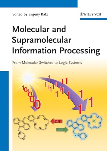 Stock image for Molecular and Supramolecular Information Processing: From Molecular Switches to Logic Systems for sale by ThriftBooks-Dallas