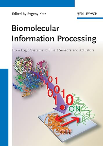 Stock image for BIOMOLECULAR INFORMATION PROCESSING: FROM LOGIC SYSTEMS TO SMART SENSORS AND ACTUATORS for sale by Basi6 International