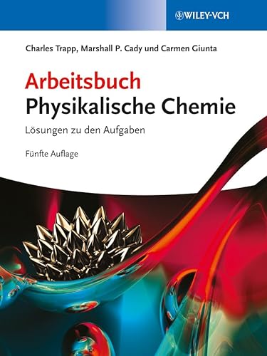 Imagen de archivo de Arbeitsbuch Physikalische Chemie: Lsungen zu den Aufgaben (German Edition) a la venta por Books Unplugged