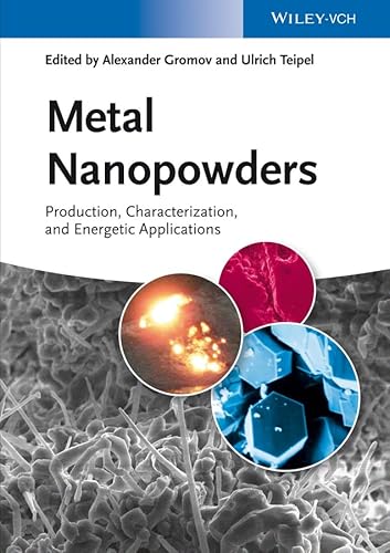 Stock image for METAL NANOPOWDERS - PRODUCTION, CHARACTERIZATION AND ENERGETIC APPLICATION for sale by Basi6 International