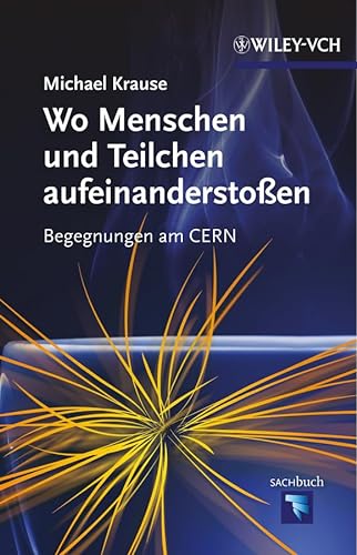 Beispielbild fr Wo Menschen und Teilchen aufeinanderstoen. Begegnungen am CERN. zum Verkauf von Antiquariat Hentrich (Inhaber Jens Blaseio)