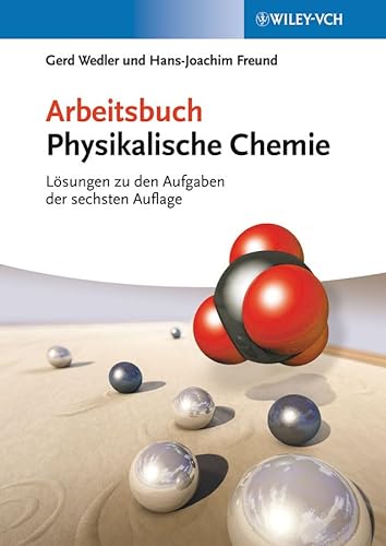Beispielbild fr Arbeitsbuch Physikalische Chemie: Lsungen zu den Aufgaben der 6. Auflage zum Verkauf von medimops