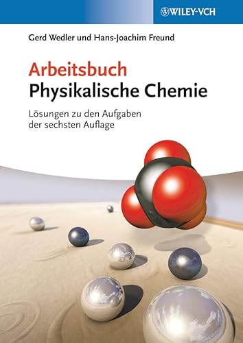 Imagen de archivo de Arbeitsbuch Physikalische Chemie: Lsungen zu den Aufgaben der 6. Auflage a la venta por medimops