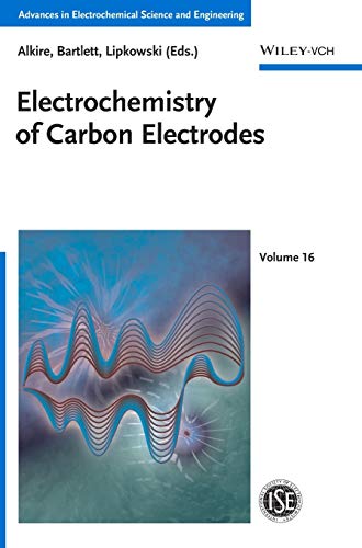 Beispielbild fr Electrochemistry of Carbon Electrodes (Advances in Electrochemical Science and Engineering, 16, Band 16) zum Verkauf von Studibuch
