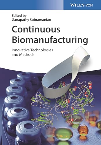 Stock image for Continuous Biomanufacturing: Innovative Technologies and Methods for sale by Ria Christie Collections
