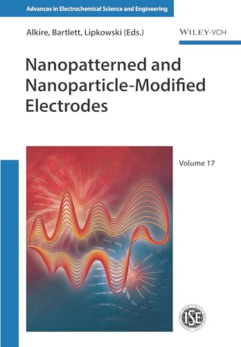9783527340927: Nanopatterned and Nanoparticle-Modified Electrodes (Advances in Electrochemical Sciences and Engineering)