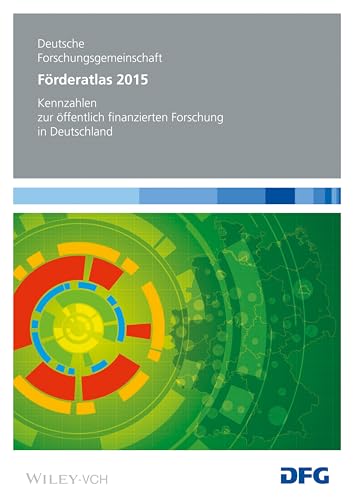 9783527341108: Frderatlas 2015 – Kennzahlen zur ffentlich finanzierten Forschung in Deutschland: Kennzahlen zur offentlich finanzierten Forschung in Deutschland (Forschungsberichte (DFG))