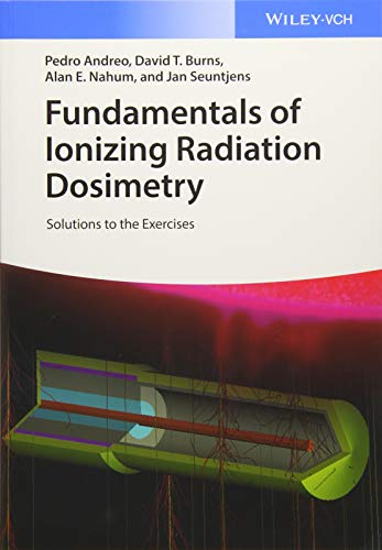 Stock image for Fundamentals of Ionizing Radiation Dosimetry: Solutions to the Exercises for sale by SecondSale