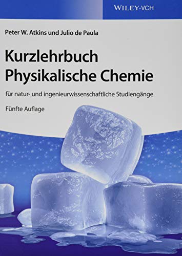 Kurzlehrbuch Physikalische Chemie: für natur- und ingenieurwissenschaftliche Studiengänge - Atkins, Peter W., de Paula, Julio