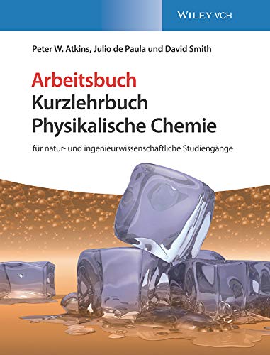 Beispielbild fr Kurzlehrbuch Physikalische Chemie: fr natur- und ingenieurwissenschaftliche Studiengnge. Arbeitsbuch zum Verkauf von medimops