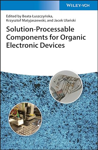 Stock image for Nanostructured Materials for Organic Electronics: Solution?Processable Components for Organic Electronic Devices for sale by Books Puddle