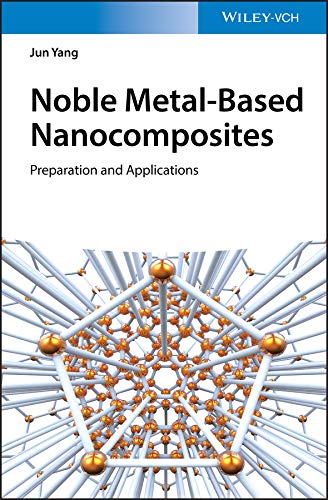 Beispielbild fr Noble Metal-Based Nanocomposites : Preparation and Applications zum Verkauf von Buchpark