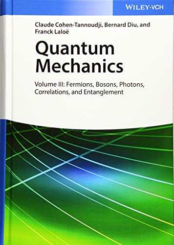 Imagen de archivo de Quantum Mechanics, Volume 3: Fermions, Bosons, Photons, Correlations, and Entanglement a la venta por SecondSale