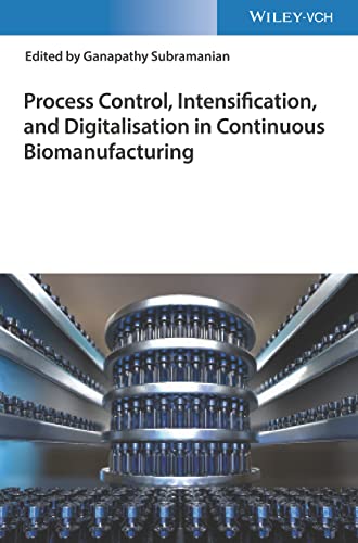 Stock image for Process Control, Intensification, and Digitalisation in Continuous Biomanufacturing for sale by Ria Christie Collections