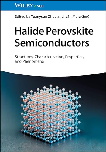 Imagen de archivo de Halide Perovskite Semiconductors: Structures, Characterization, Properties, and Phenomena a la venta por Ria Christie Collections