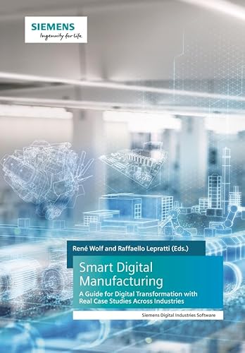 Beispielbild fr Smart Digital Manufacturing: A Guide for Digital Transformation with Real Case Studies Across Industries zum Verkauf von medimops