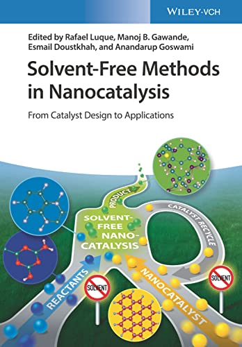 Stock image for SolventFree Methods in Nanocatalysis: From Catalyst Design to Applications for sale by Chiron Media