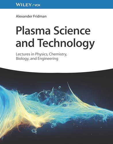 9783527349548: Plasma Science and Technology: Lectures in Physics, Chemistry, Biology, and Engineering