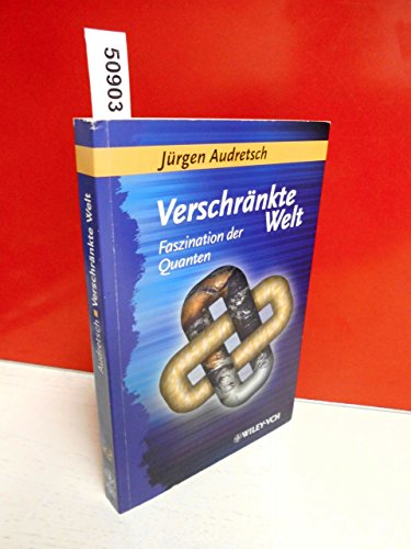 Beispielbild fr Verschrnkte Welt. Faszination der Quanten. Von Jrgen Audretsch (Herausgeber) zum Verkauf von BUCHSERVICE / ANTIQUARIAT Lars Lutzer