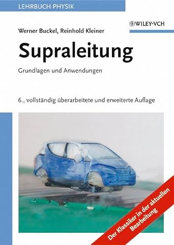 Beispielbild fr Supraleitung 6a: Grundlagen Und Anwendungen Buckel, Werner and Kleiner, Reinhold zum Verkauf von myVend