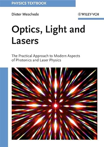 9783527403646: Optics, Light and Lasers: The Pratical Approach to Modern Aspects of Photonics and Lasers Physics