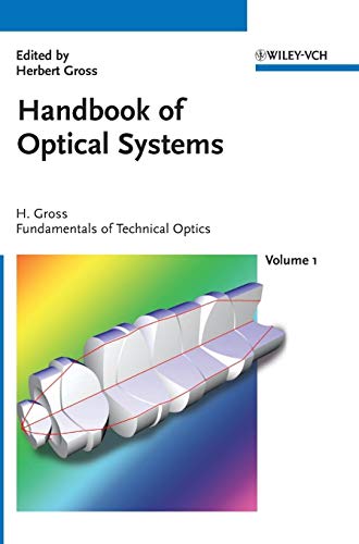 9783527403776: Handbook of Optical Systems, Volume 1: Fundamentals of Technical Optics (Gross/Optical Systems V1-V6 special prices until 6V ST published (VCH))