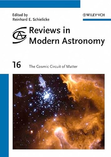 The Cosmic Circuit of Matter - Reviews in Modern Astronomy 16 - Schielicke, Reinhard E. - Editor