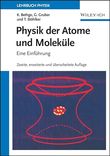 Physik der Atome und MolekÃ¼le: Eine EinfÃ¼hrung (9783527404636) by Bethge, Klaus; Gruber, Gernot; StÃ¶hlker, Thomas