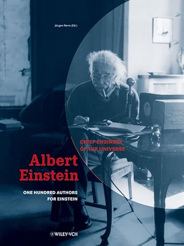 Imagen de archivo de Albert Einstein: Chief Engineer of the Universe: Chief Engineer of the Universe - One Hundred Authors for Einstein Jrgen Renn a la venta por Zebra Books