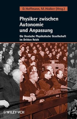 Beispielbild fr Physiker zwischen Autonomie und Anpassung: Die Deutsche Physikalische Gesellschaft im Dritten Reich Hoffmann, Dieter and Walker, Mark zum Verkauf von online-buch-de